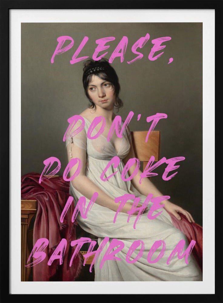Please, Don't Do Coke In The Bathroom | Poster