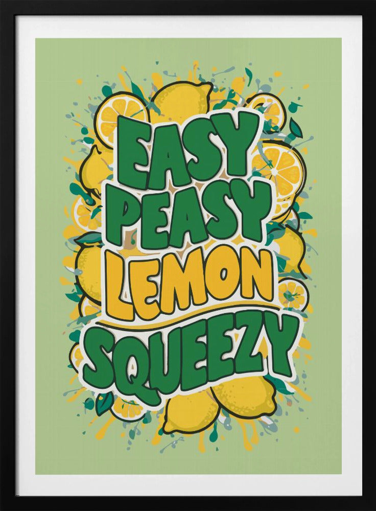 Easy Peasy Lemon Squeezy 1 | Poster