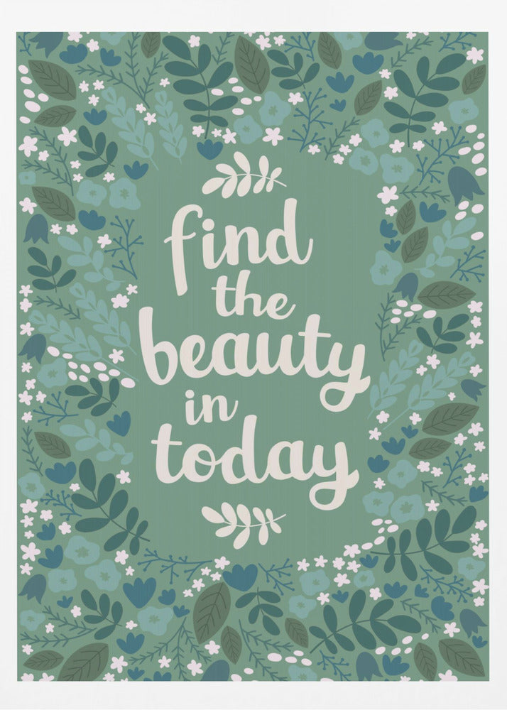Find the beauty in today | Poster