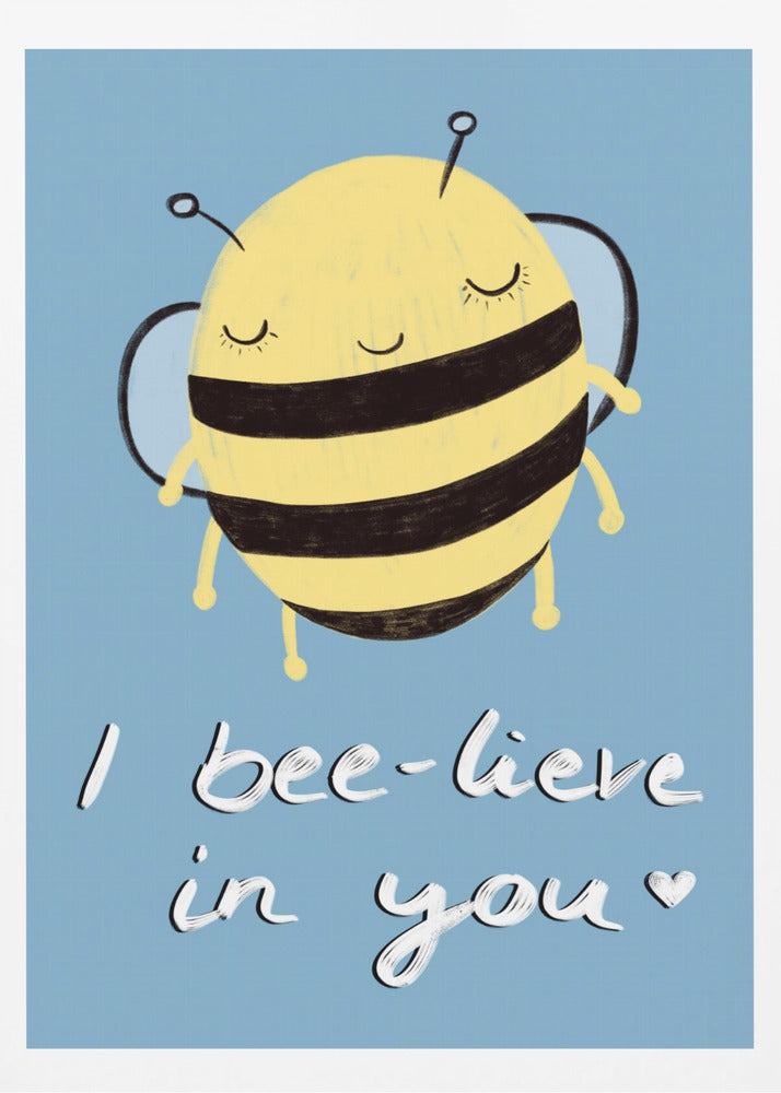 Bee-lieve in You! | Poster