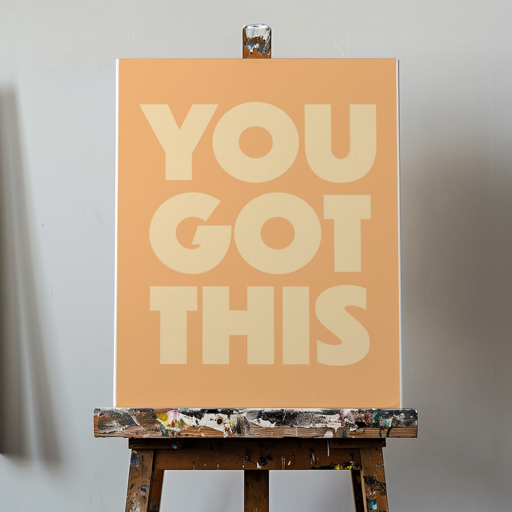 you got this | Canvas