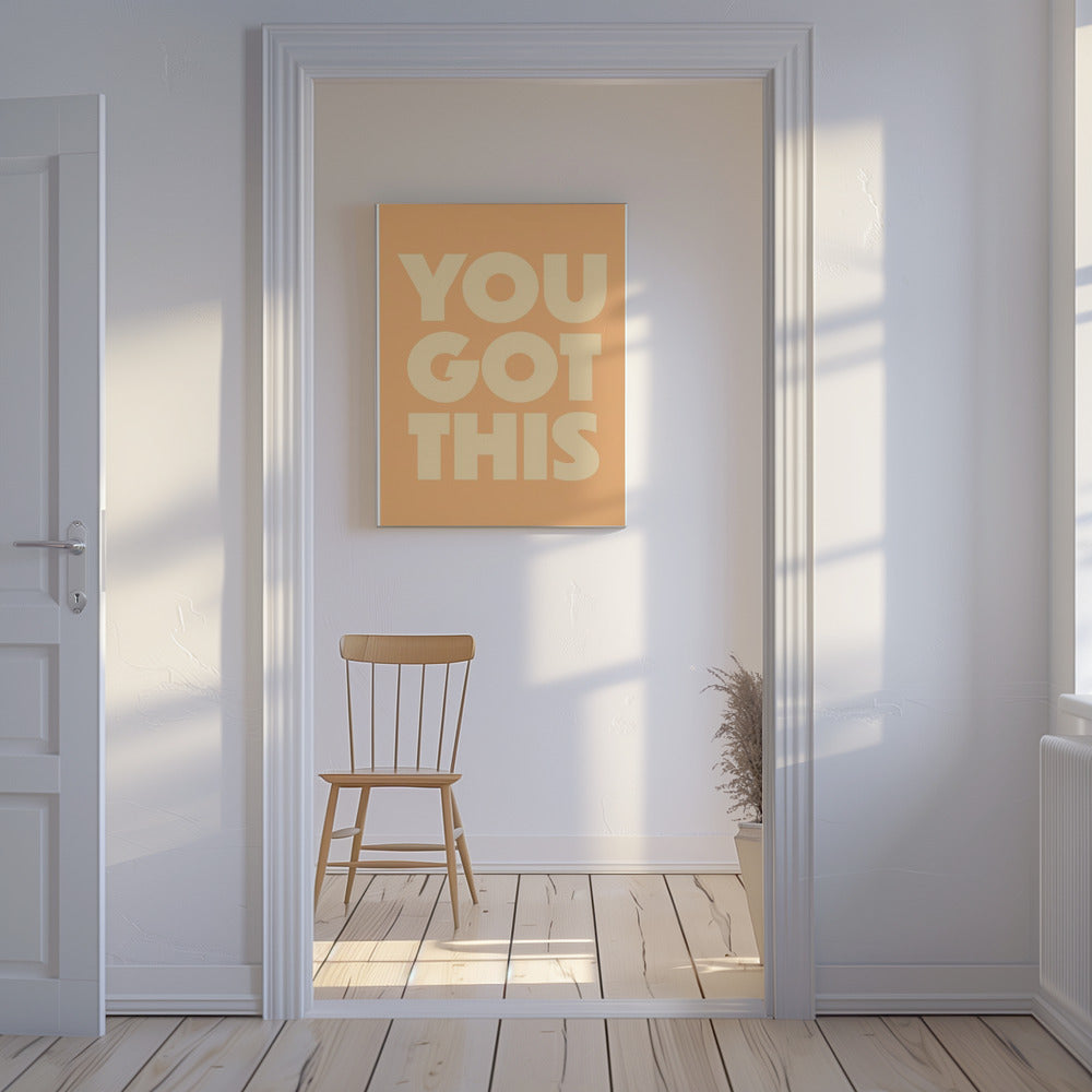 you got this | Canvas