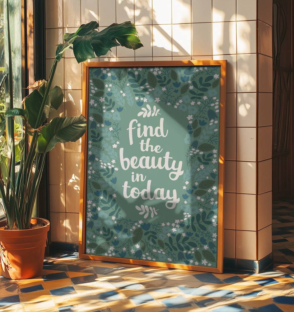 Find the beauty in today | Poster