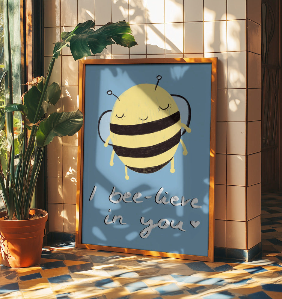 Bee-lieve in You! | Poster