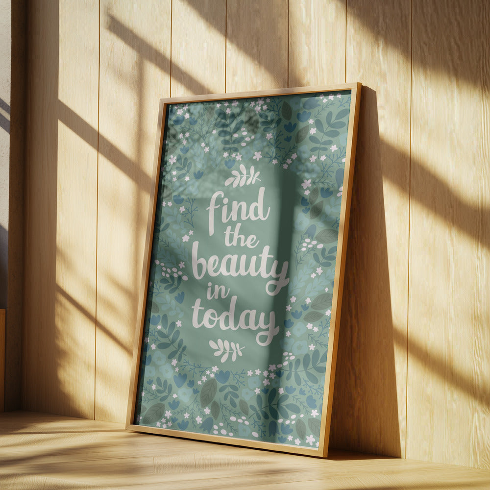 Find the beauty in today | Poster