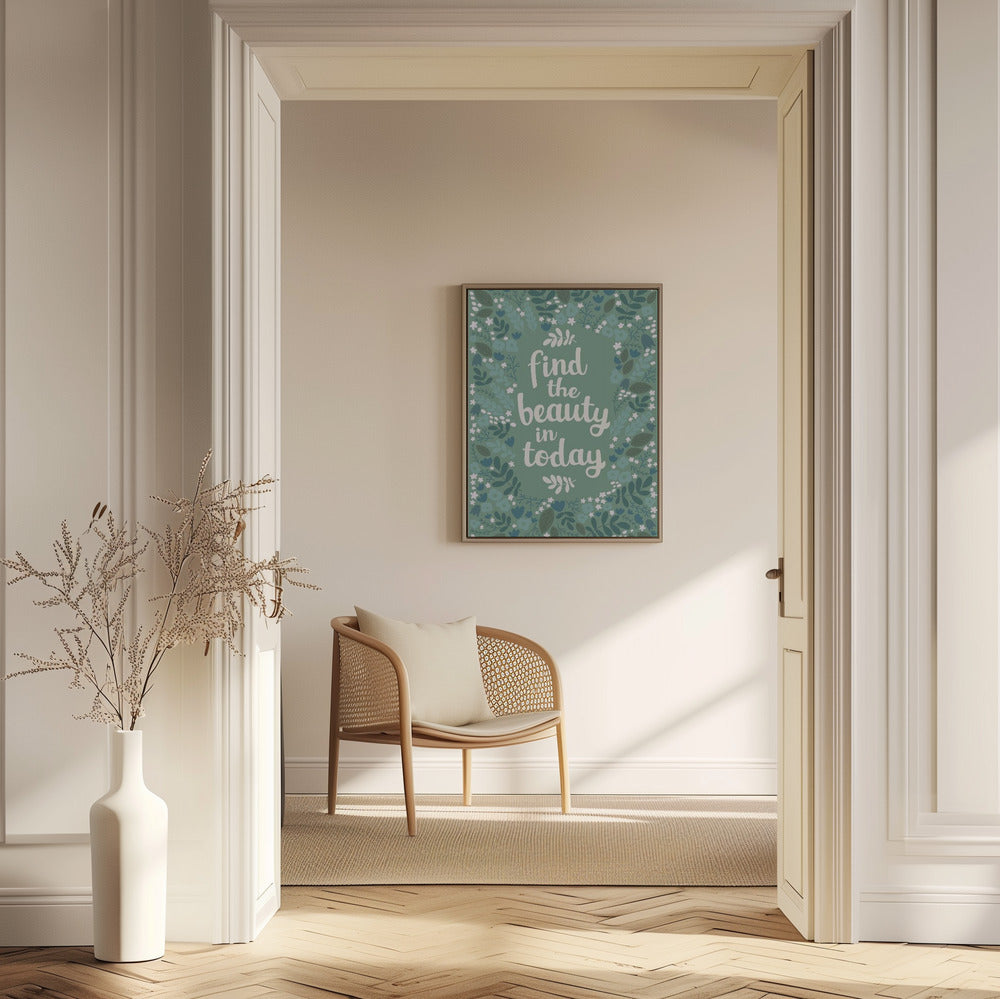 Find the beauty in today | Poster