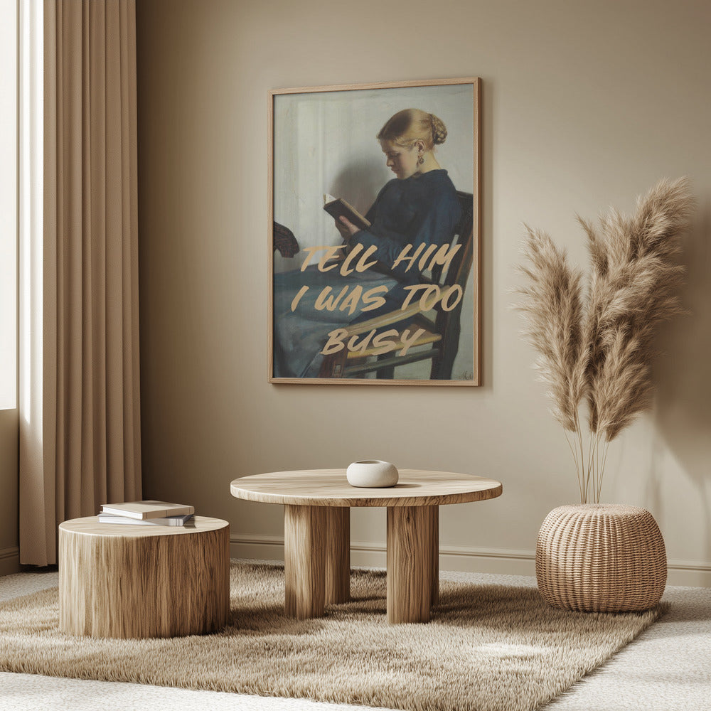 Tell Him I Was To Busy | Poster