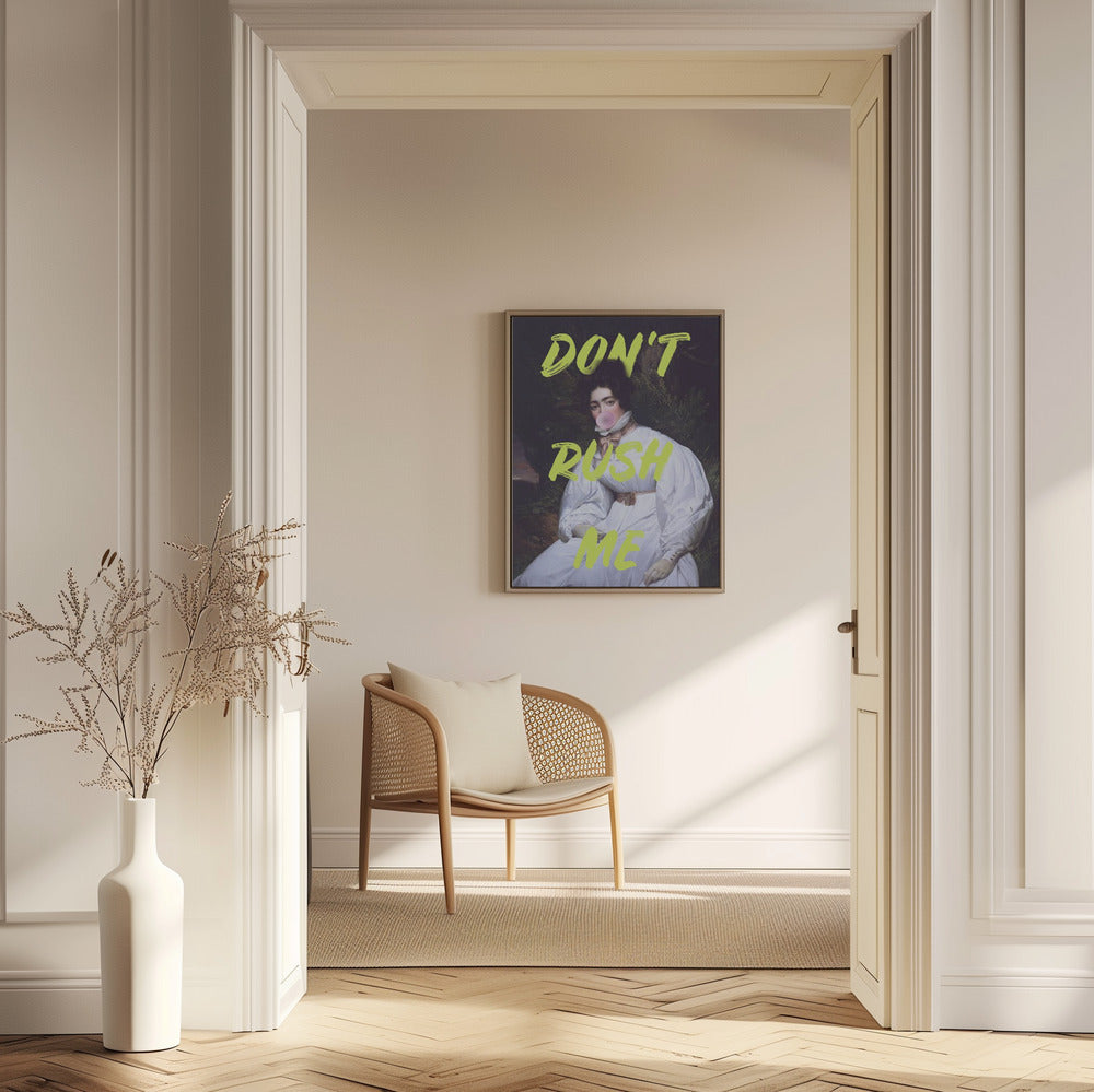Don't Rush Me Bubble-Gum Art | Poster