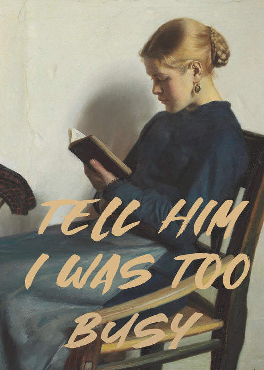 Tell Him I Was To Busy | Poster